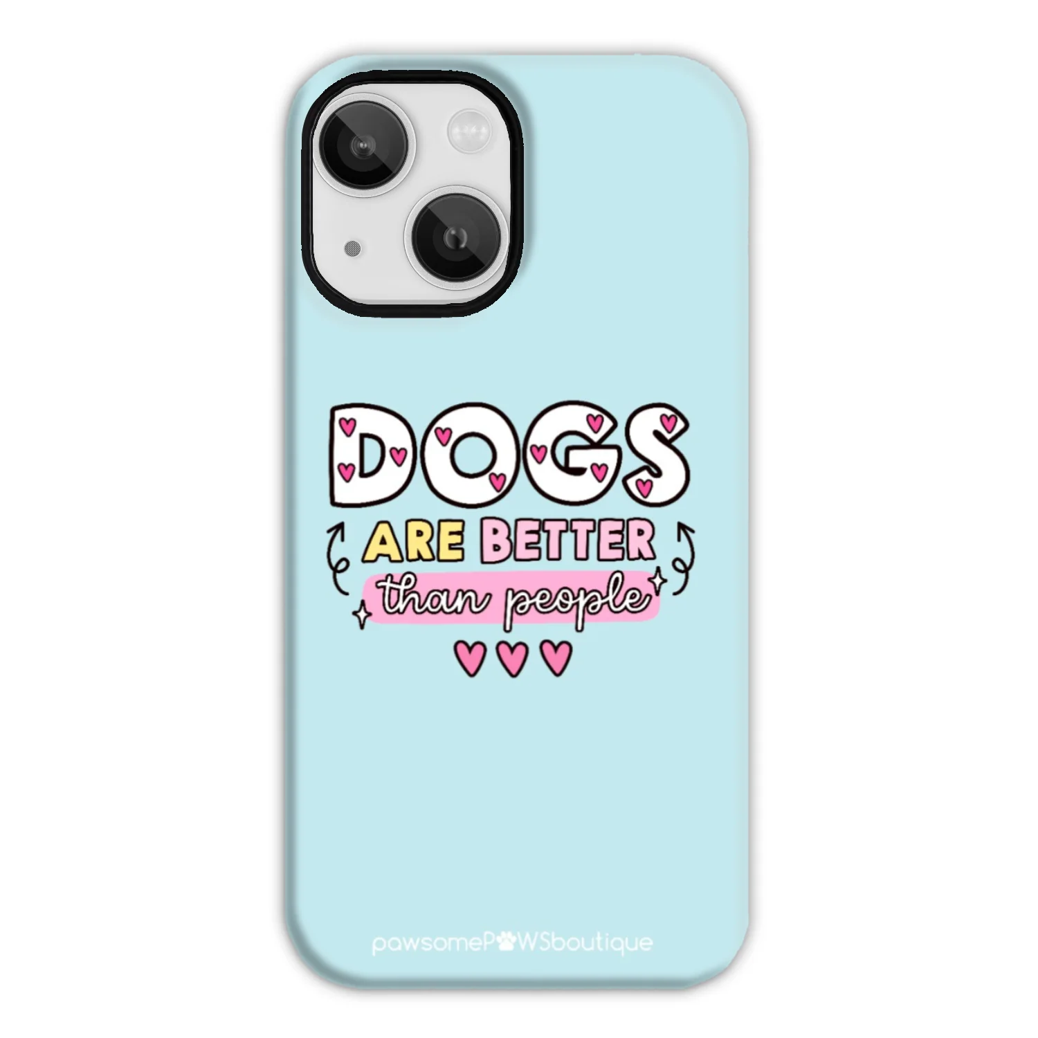 Phone Case - Dogs Are Better Than People - Image 21